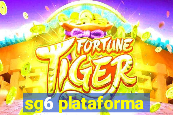 sg6 plataforma